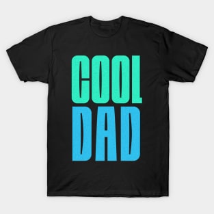 Cool Dad - Dad Fathers Day T-Shirt